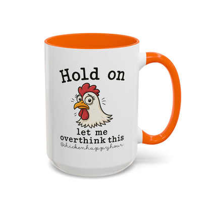Hold On Let Me Overthink This Coffee Mug