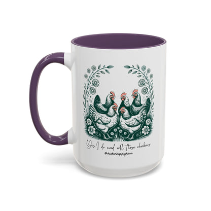 Yes I Do Need All These Chickens Coffee Mug