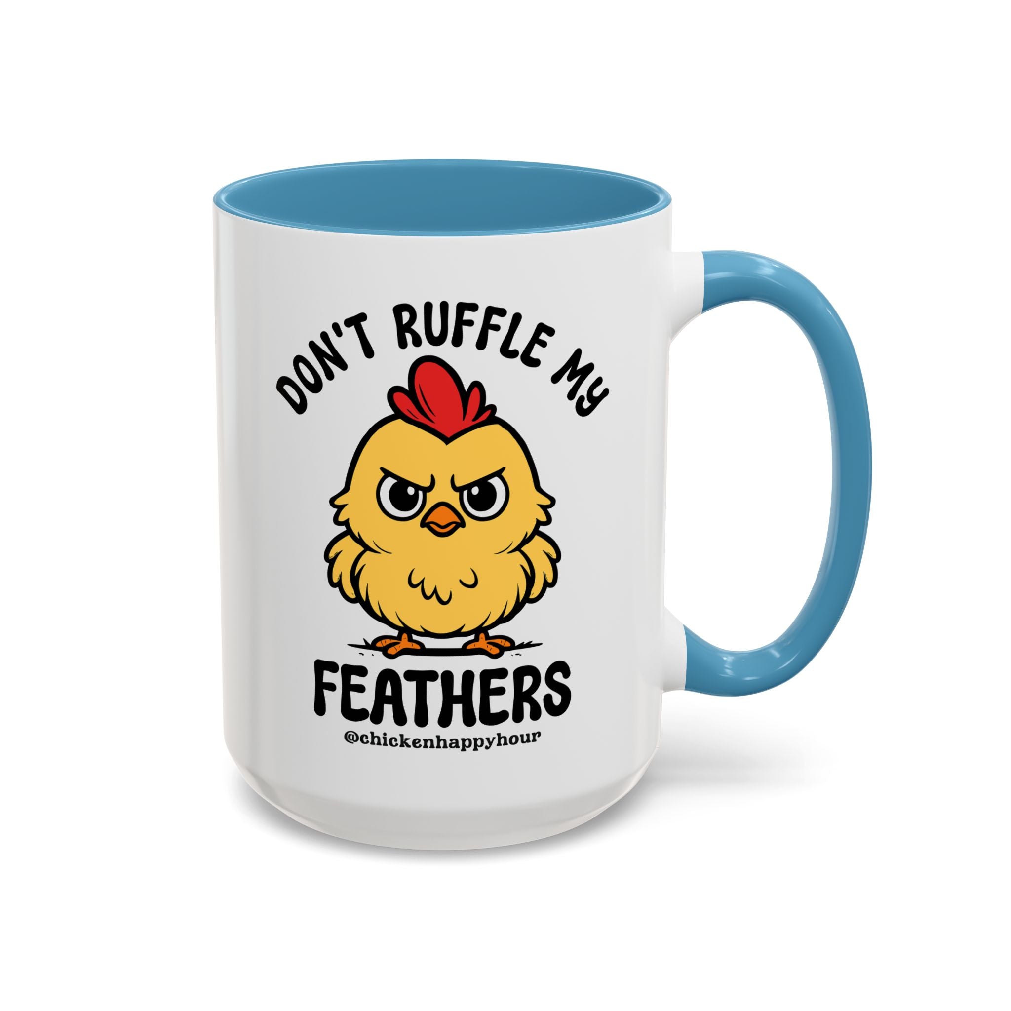 Don't Ruffle My Feathers Coffee Mug