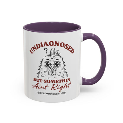 Undiagnosed But Somethin Ain't Right 01 Coffee Mug