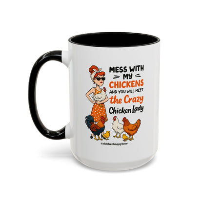 Mess With My Chicken Coffee Mug
