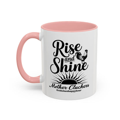 Rise And Shine Mother Cluckers Coffee Mug