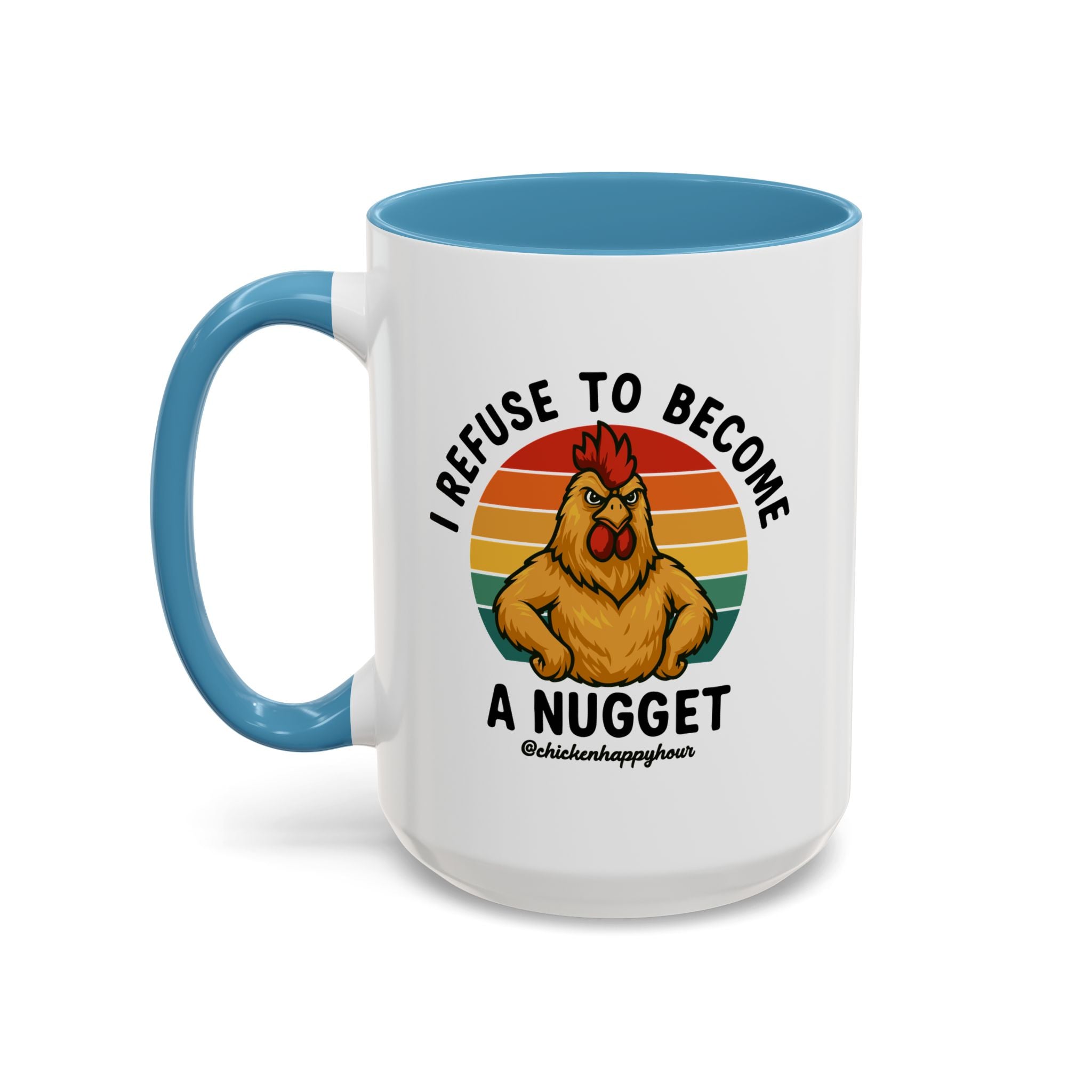 I Refuse To Become A Nugget Coffee Mug