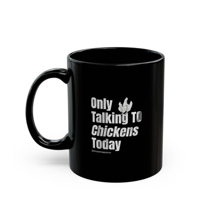 Only Talking To Chickens Today Coffee Mug