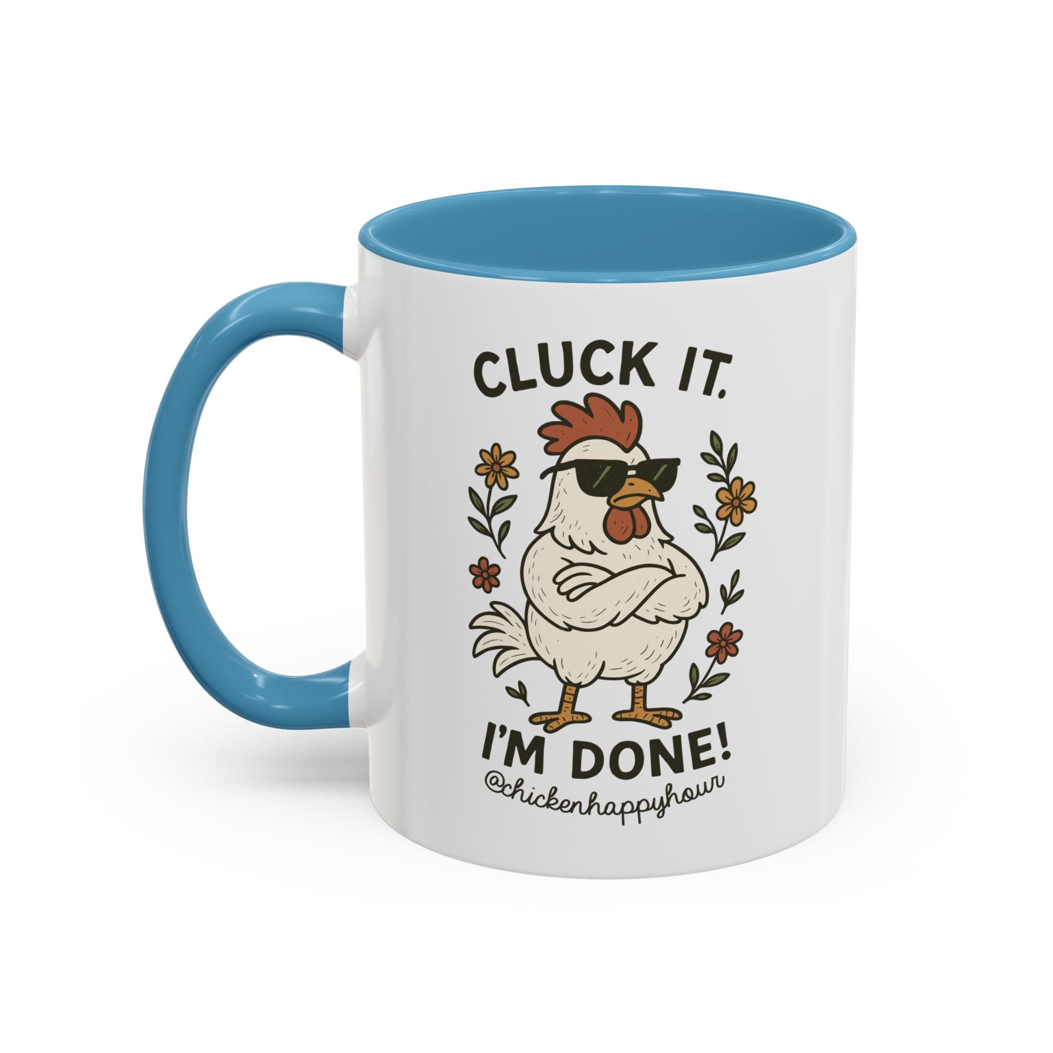 Cluck It I'm Done Coffee Mug