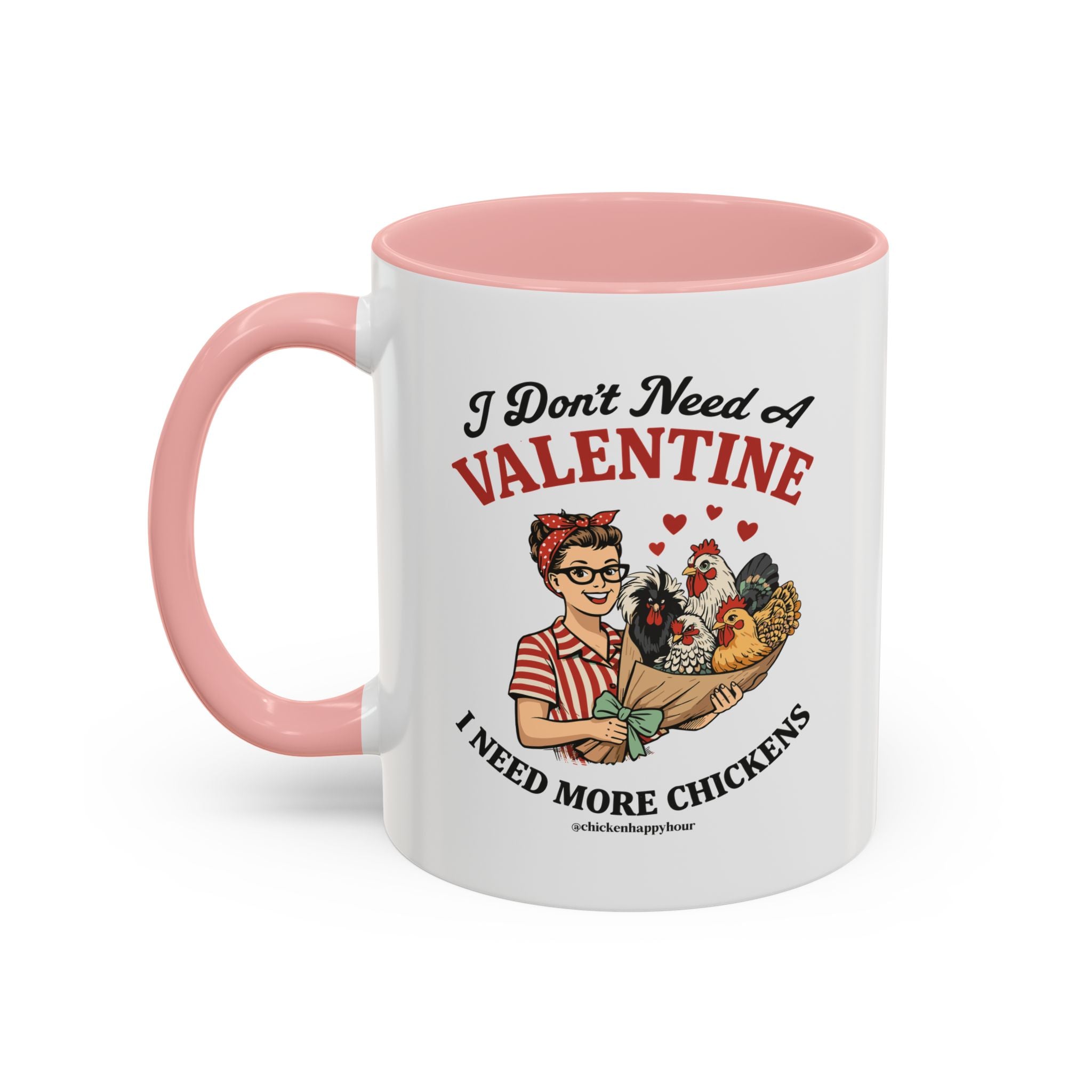 I Don't Need A Valentine Coffee Mug