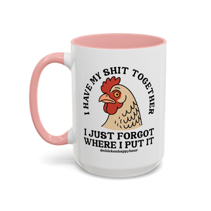 I Have My Shit Together Coffee Mug