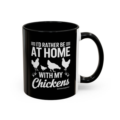 I'd Rather Be at Home With My Chickens Coffee Mug