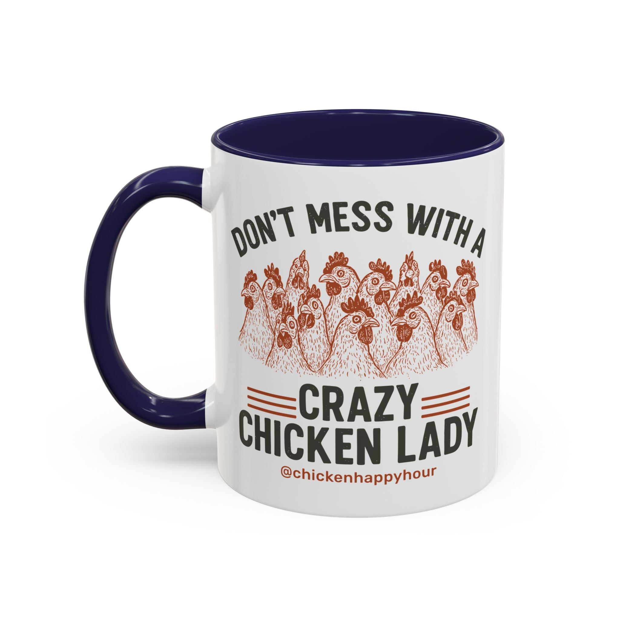 Don’t Mess With a Crazy Chicken Lady Coffee Mug
