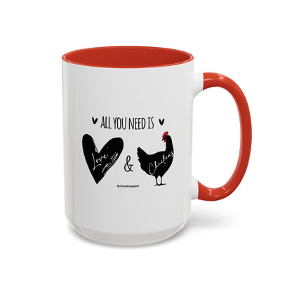 ALL YOU NEED IS Love & Chickens Coffee Mug