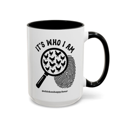 It's Who I Am Coffee Mug