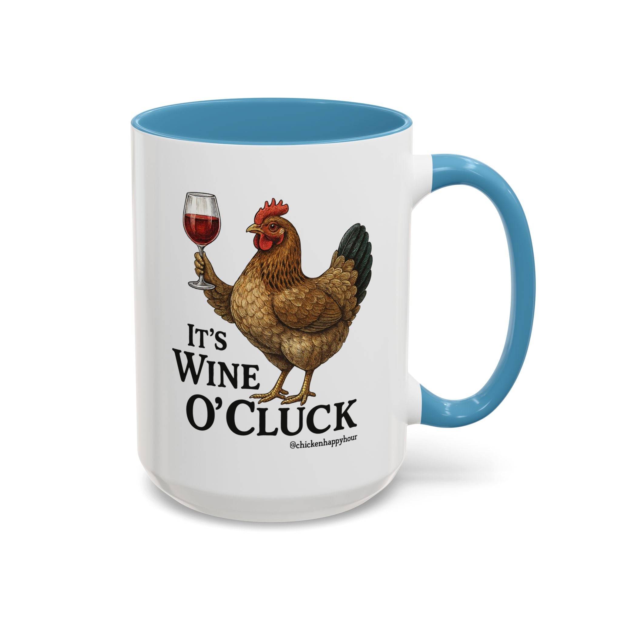 It’s Wine O’ Cluck Accent Coffee Mug