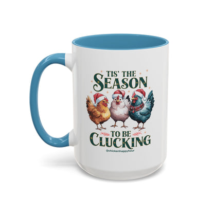 Tis The Season To Be Clucking Coffee Mug