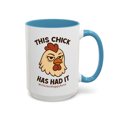 This Chick Has Had It Coffee Mug