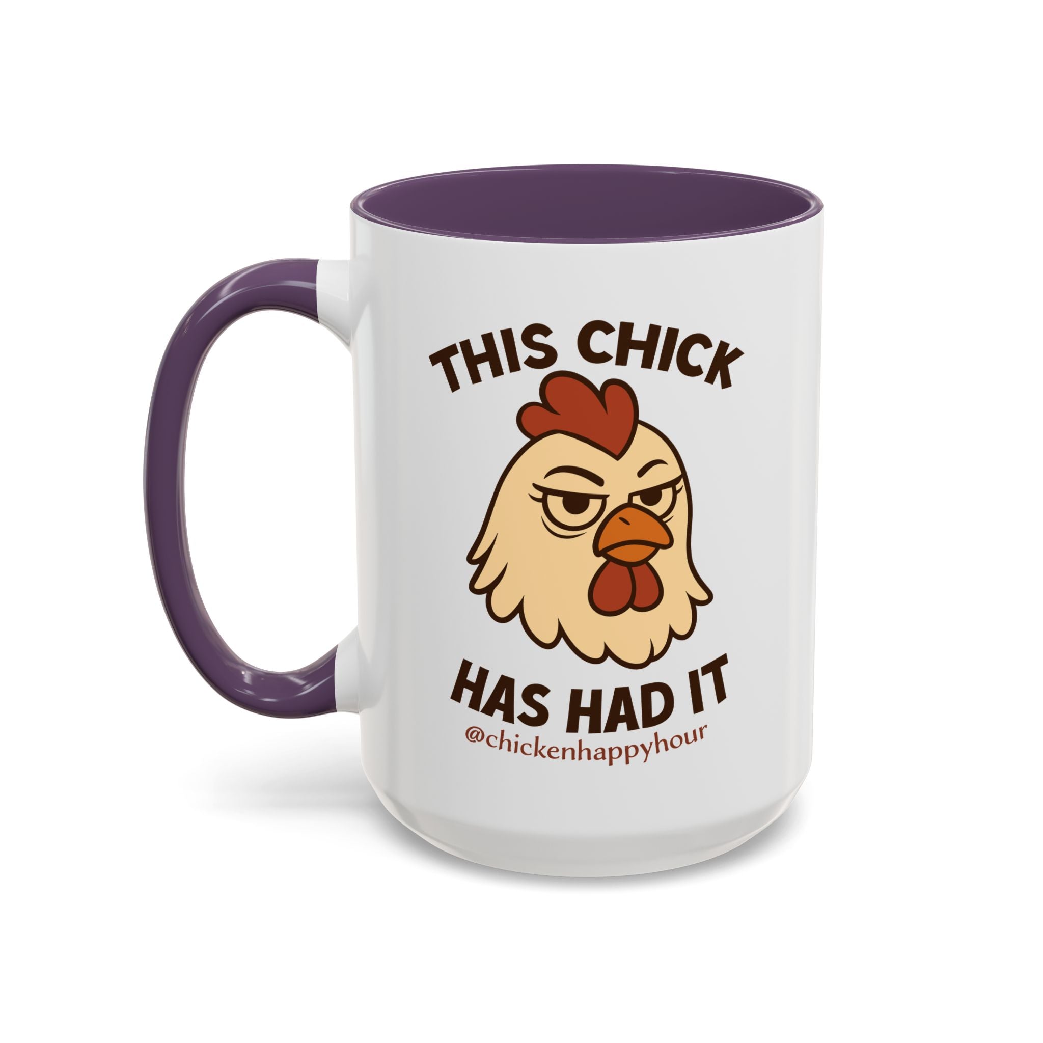 This Chick Has Had It Coffee Mug