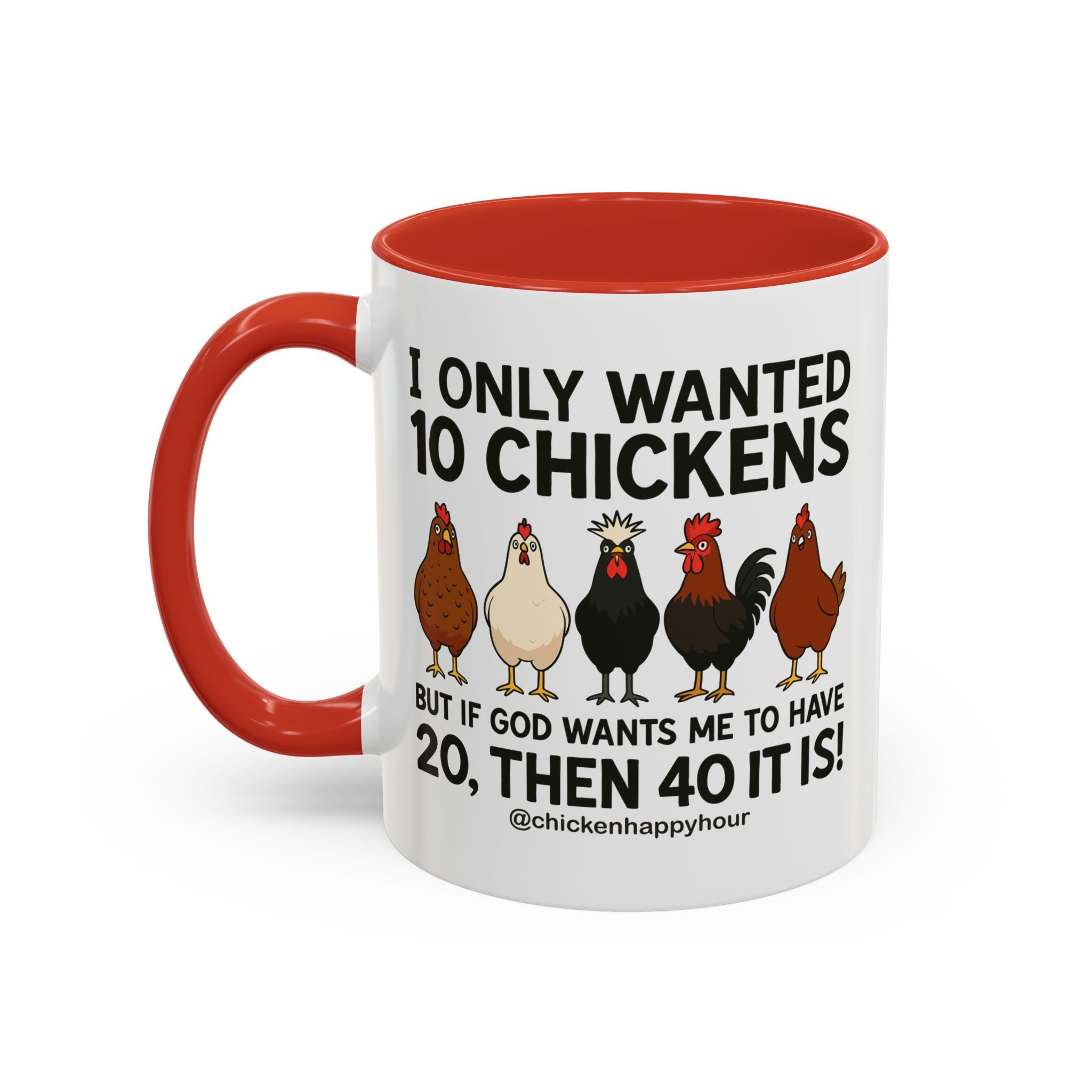 I Only Wanted 10 Chickens Coffee Mug