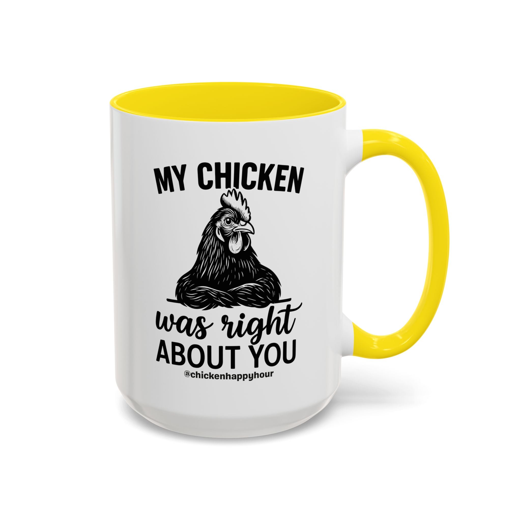 My Chicken was Right About You Coffee Mug