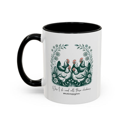 Yes I Do Need All These Chickens Coffee Mug