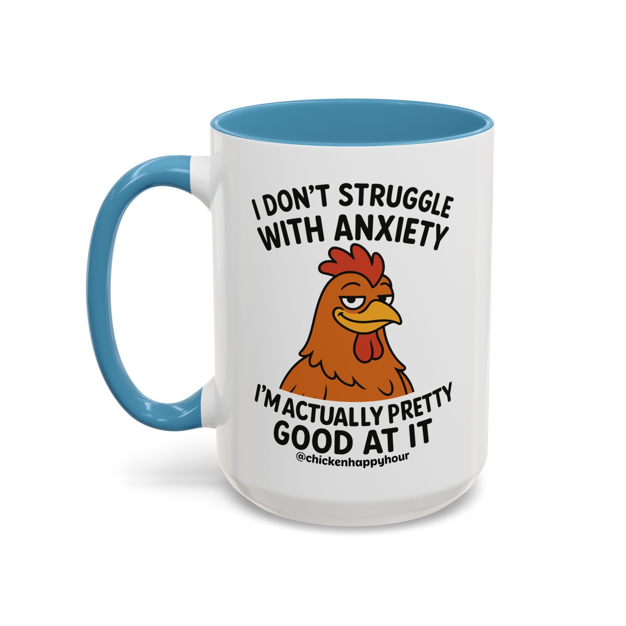 I Don't Struggle With Anxiety Coffee Mug