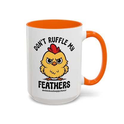 Don't Ruffle My Feathers Coffee Mug