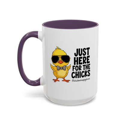 Just Here for The Chicks Coffee Mug
