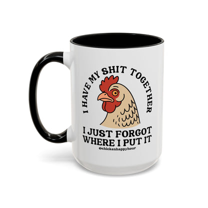 I Have My Shit Together Coffee Mug