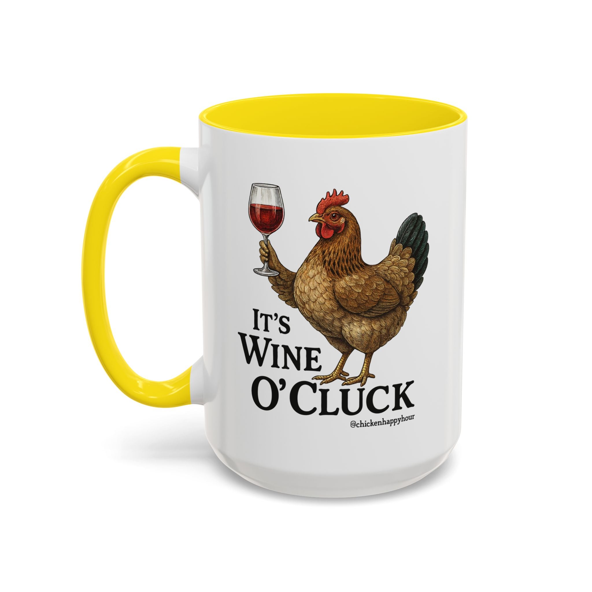 It’s Wine O’ Cluck Accent Coffee Mug