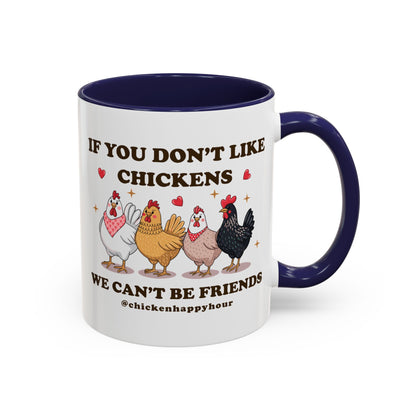 If You Don’t Like Chickens Coffee Mug