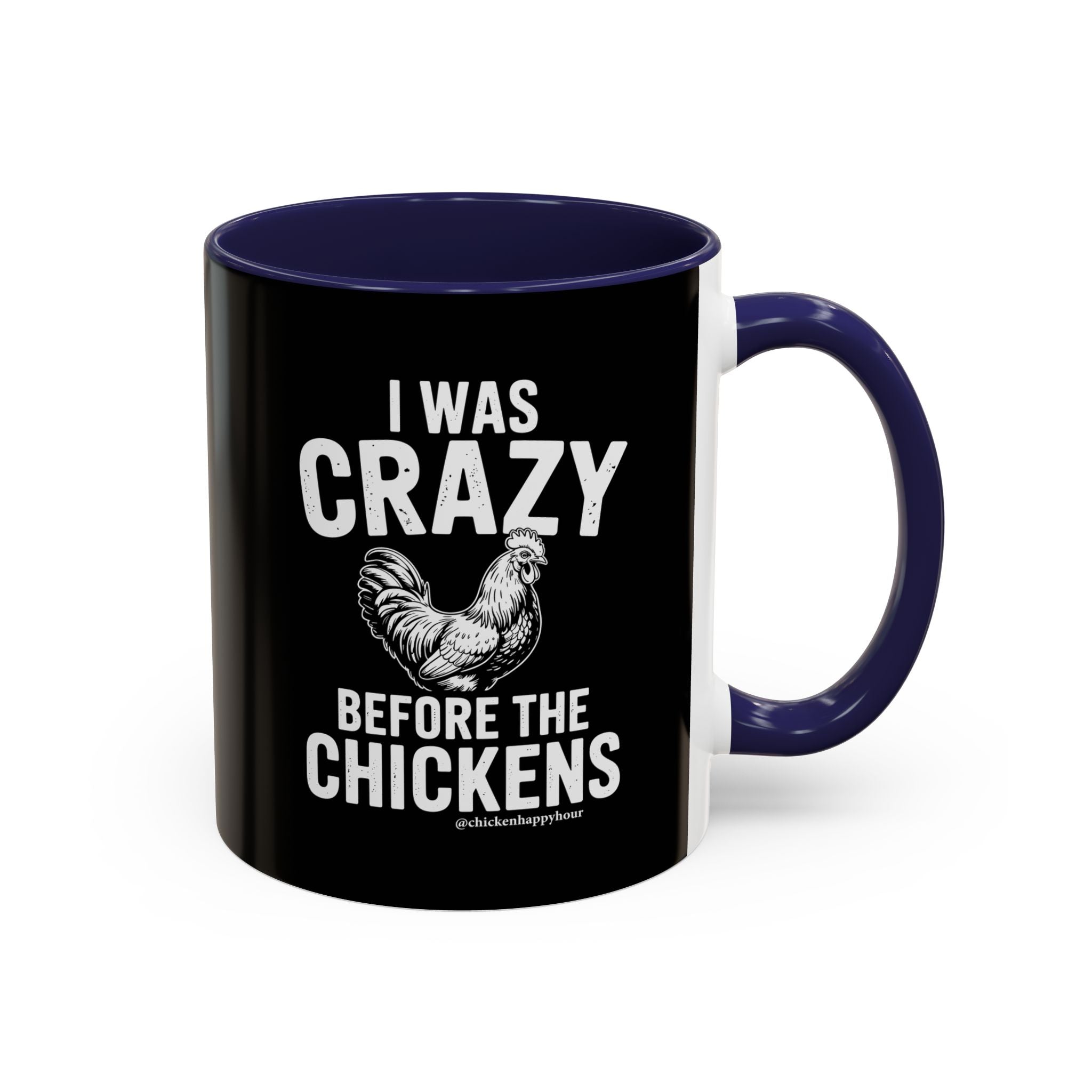 I WAS CRAZY BEFORE THE CHICKENS Coffee Mug