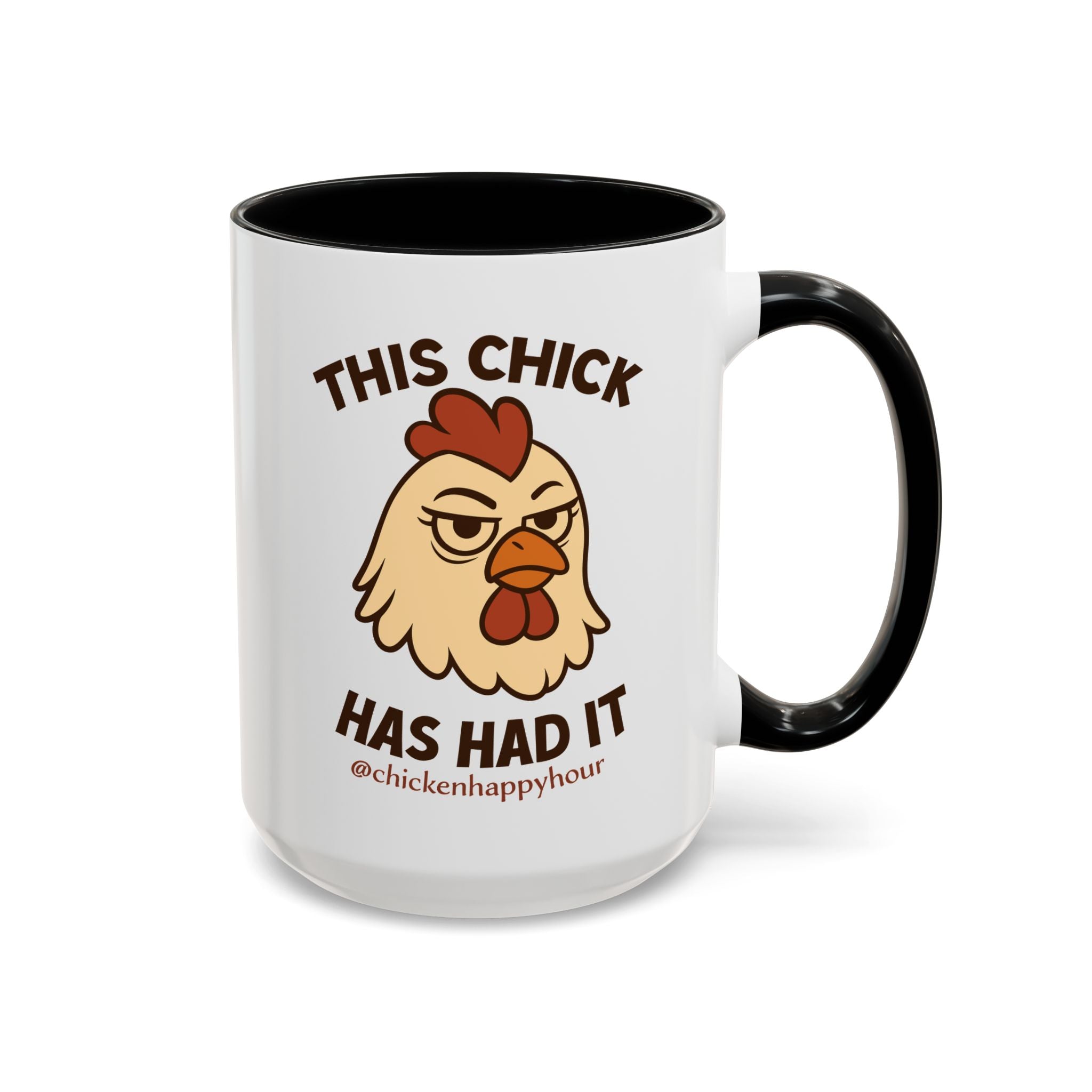 This Chick Has Had It Coffee Mug