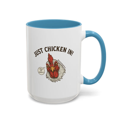 Just Chicken in! Coffee Mug