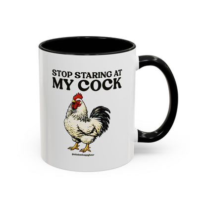 Stop Staring At My Cock Coffee Mug