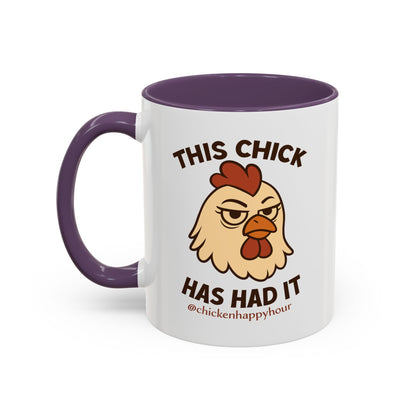This Chick Has Had It Coffee Mug