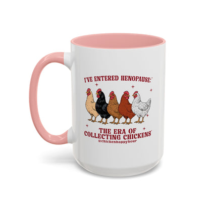 I’ve Entered Henopause™ Coffee Mug