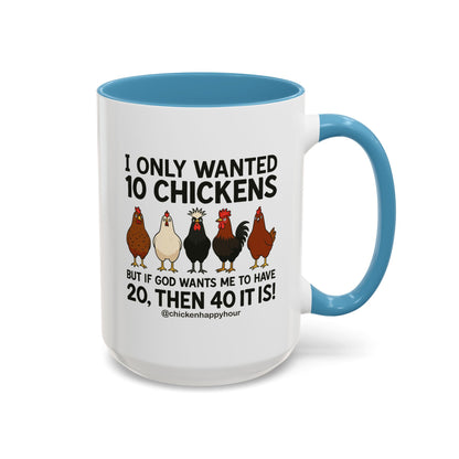 I Only Wanted 10 Chickens Coffee Mug