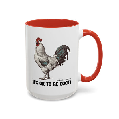 It's Ok To Be Cocky Coffee Mug