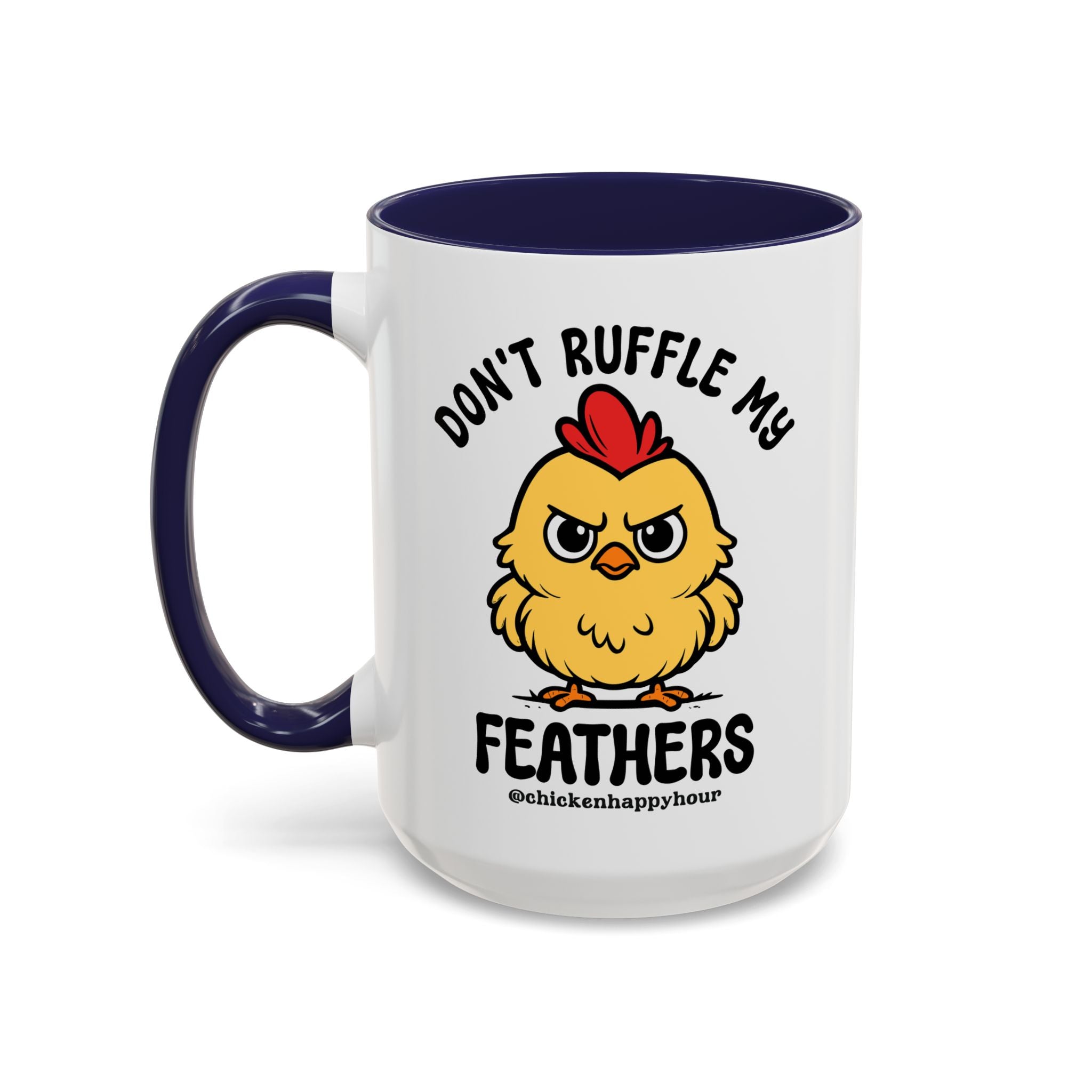 Don't Ruffle My Feathers Coffee Mug