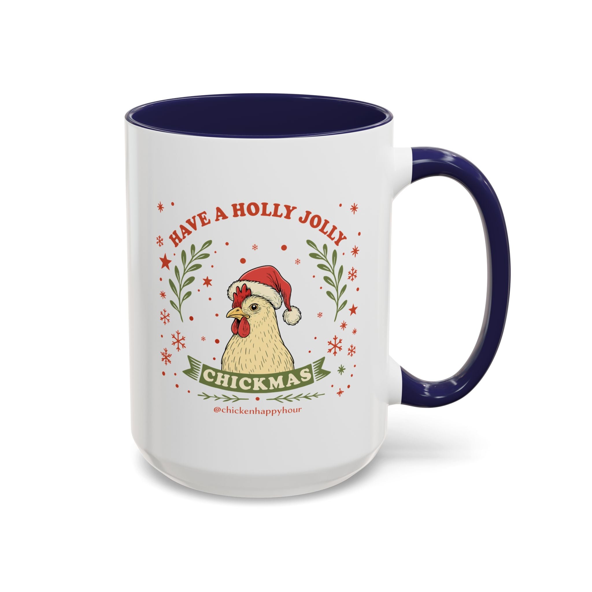 Have a Holly Chickmas Coffee Mug
