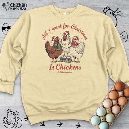 All I Want for Christmas Is Chickens Crewneck