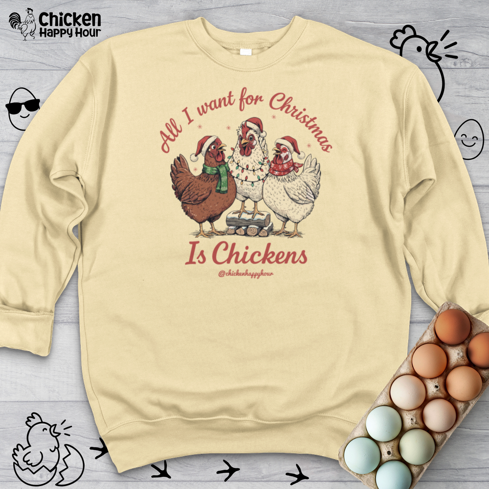 All I Want for Christmas Is Chickens Sweatshirt