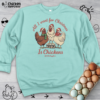 All I Want for Christmas Is Chickens Crewneck