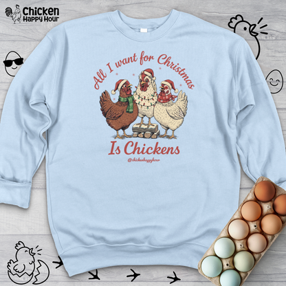 All I Want for Christmas Is Chickens Crewneck