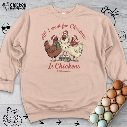 All I Want for Christmas Is Chickens Crewneck