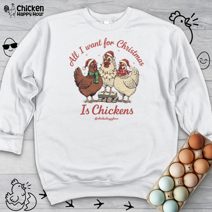 All I Want for Christmas Is Chickens Crewneck