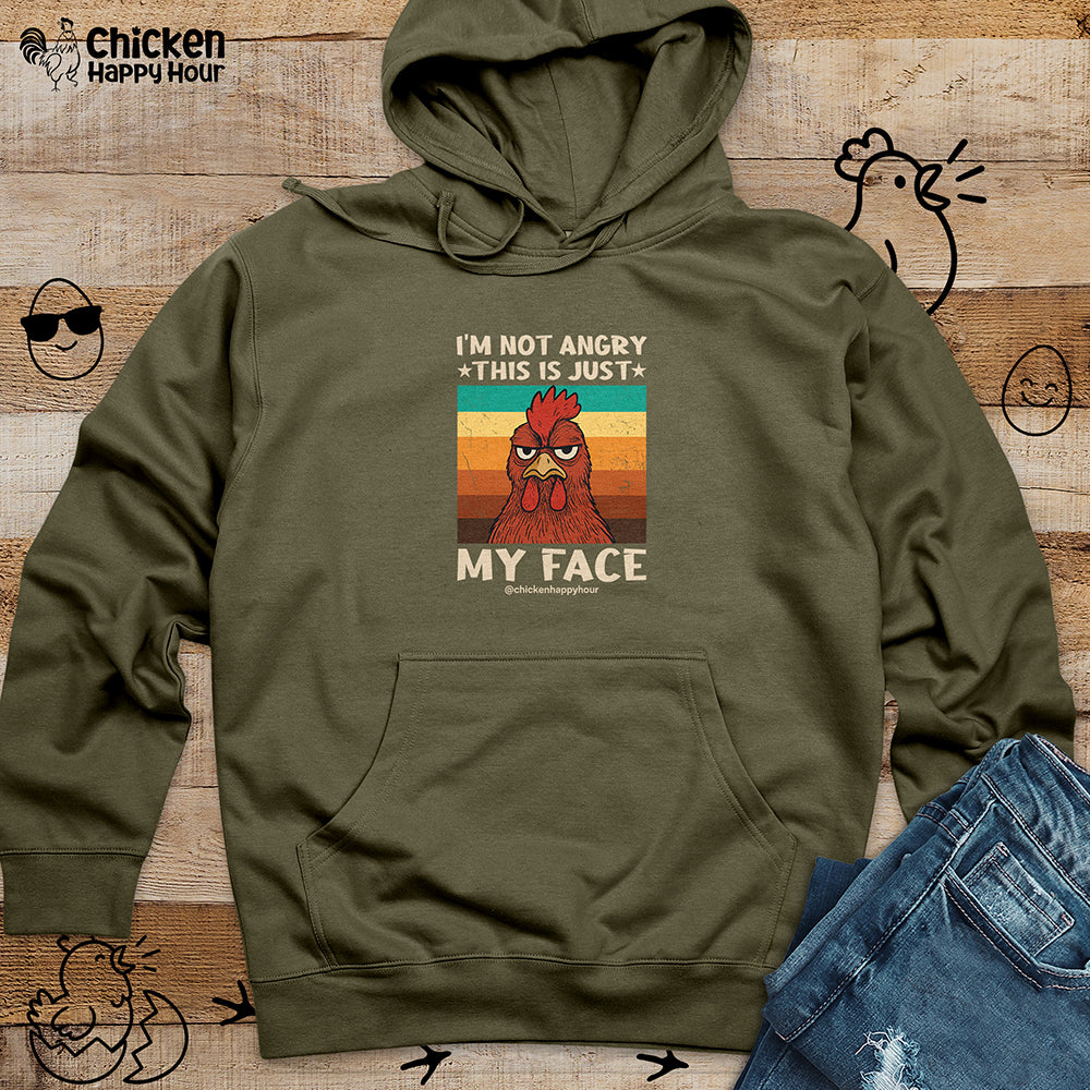I Am Not Angry This Is Just My Face Hooded Sweatshirt
