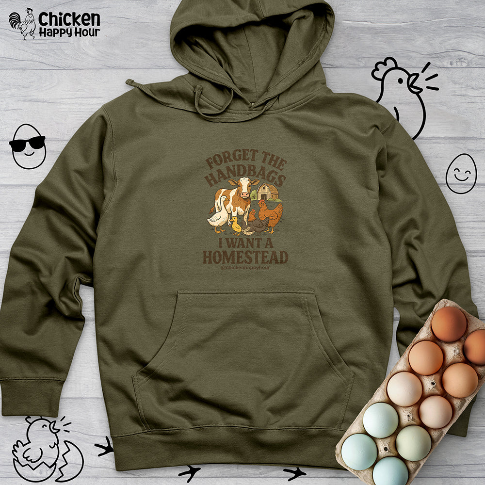 Forget the Handbags I Want a Homestead Hooded Sweatshirt