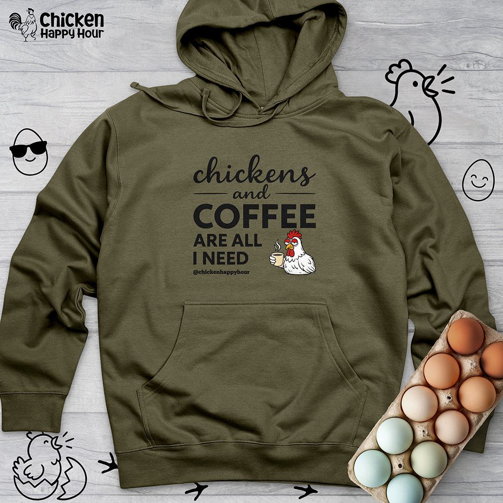 Chickens and Coffee are All I Need Hooded Sweatshirt