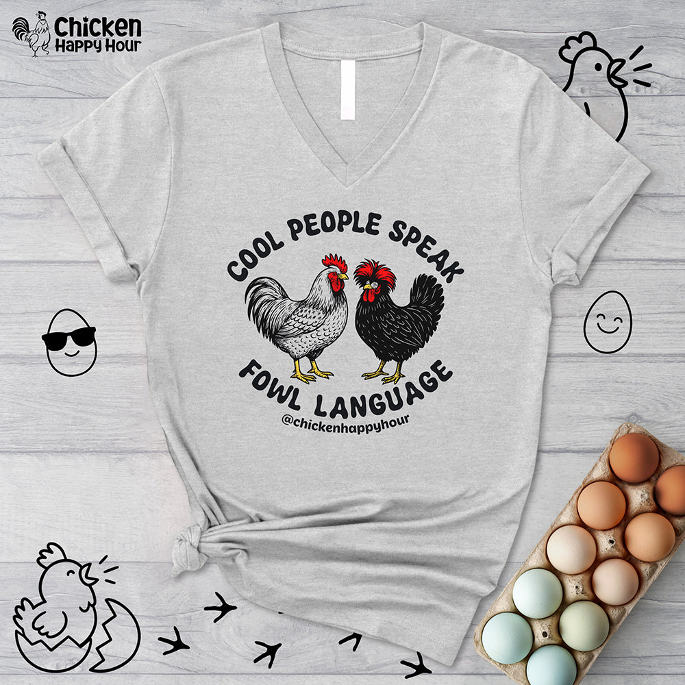 Cool People Speak Fowl Language V-Neck Tee