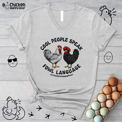 Cool People Speak Fowl Language V-Neck Tee