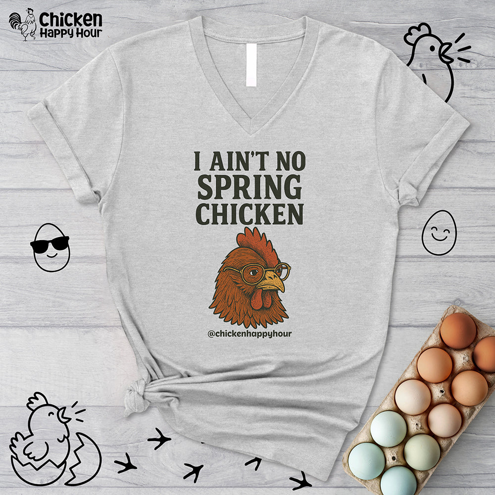 I Aint no Spring Chicken V-Neck Tee